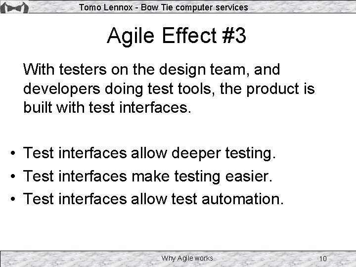 Tomo Lennox - Bow Tie computer services Agile Effect #3 With testers on the