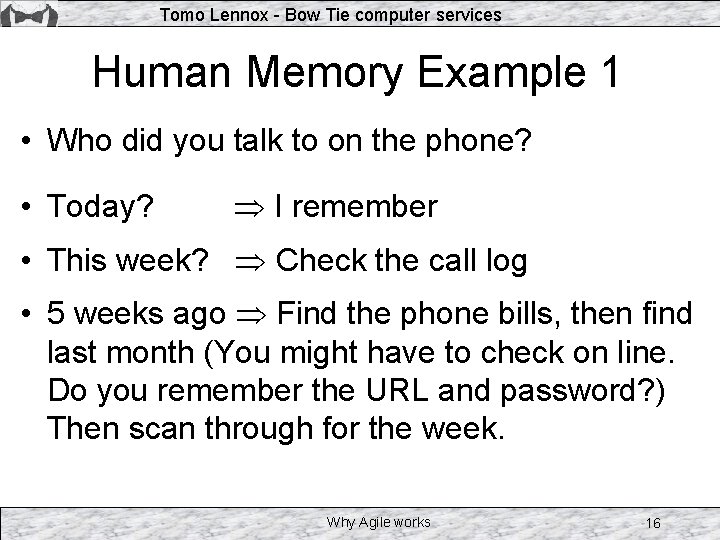 Tomo Lennox - Bow Tie computer services Human Memory Example 1 • Who did