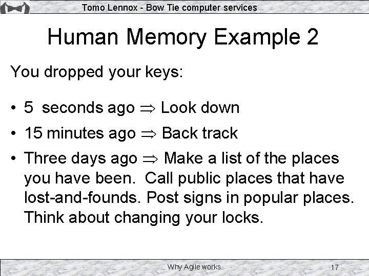 Tomo Lennox - Bow Tie computer services Human Memory Example 2 You dropped your
