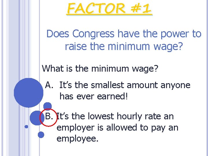 FACTOR #1 Does Congress have the power to raise the minimum wage? What is