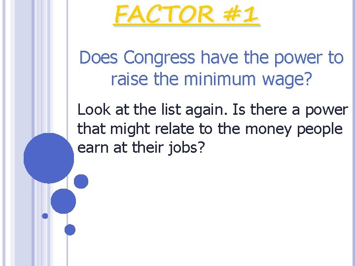 FACTOR #1 Does Congress have the power to raise the minimum wage? Look at