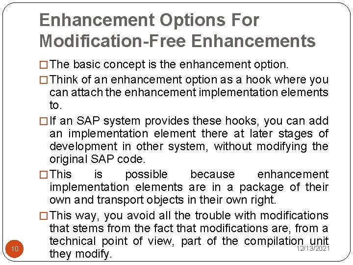 Enhancement Options For Modification-Free Enhancements � The basic concept is the enhancement option. �