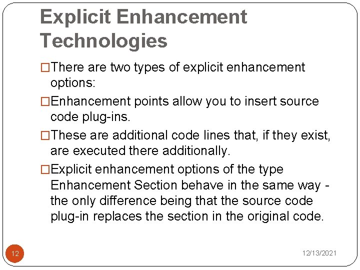 Explicit Enhancement Technologies �There are two types of explicit enhancement options: �Enhancement points allow