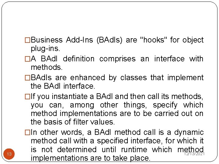 �Business Add-Ins (BAd. Is) are "hooks" for object 13 plug-ins. �A BAd. I definition