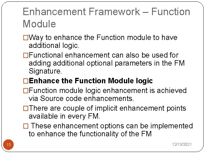 Enhancement Framework – Function Module �Way to enhance the Function module to have additional