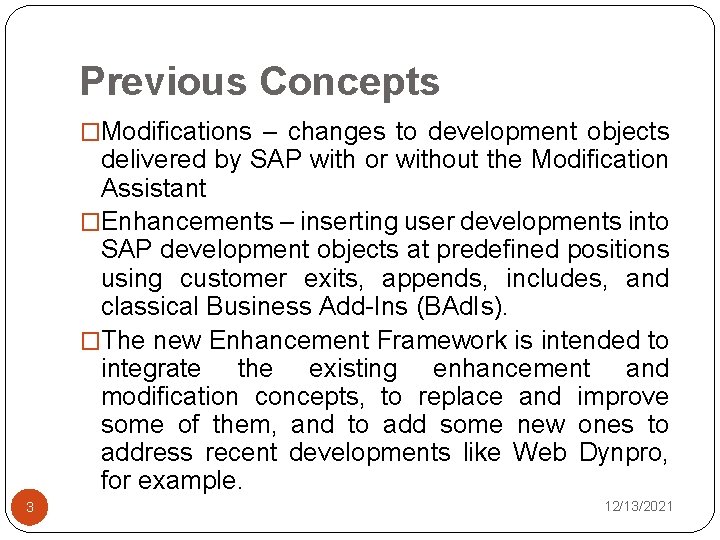 Previous Concepts �Modifications – changes to development objects delivered by SAP with or without