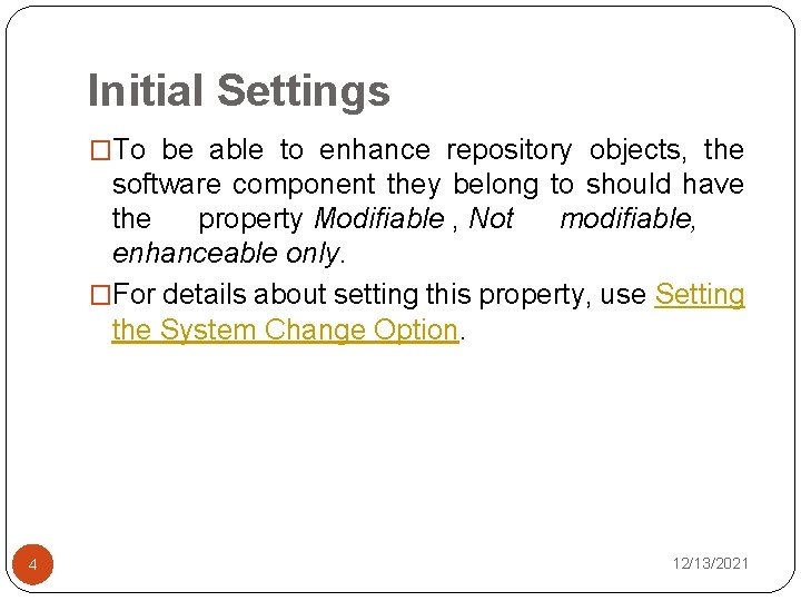 Initial Settings �To be able to enhance repository objects, the software component they belong