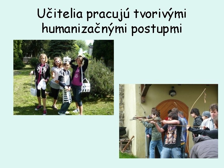 Učitelia pracujú tvorivými humanizačnými postupmi 