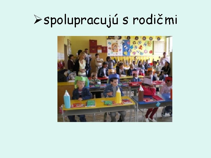 Øspolupracujú s rodičmi 