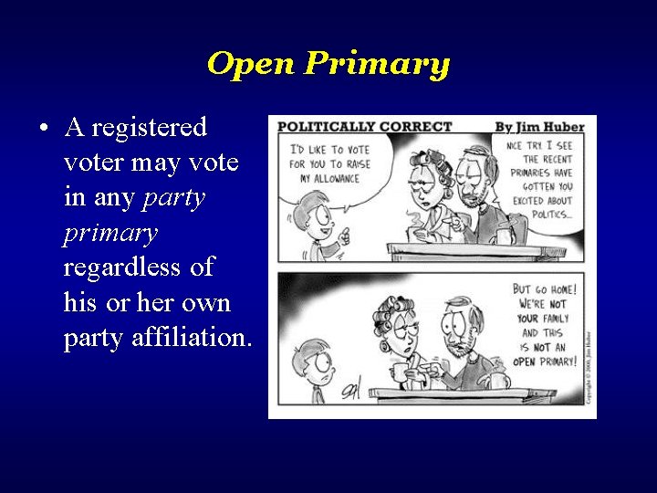 Open Primary • A registered voter may vote in any party primary regardless of