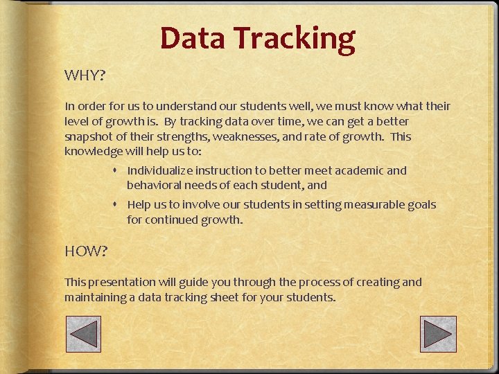 Data Tracking WHY? In order for us to understand our students well, we must