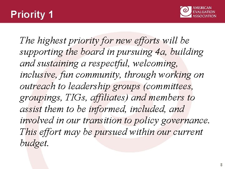 Priority 1 The highest priority for new efforts will be supporting the board in