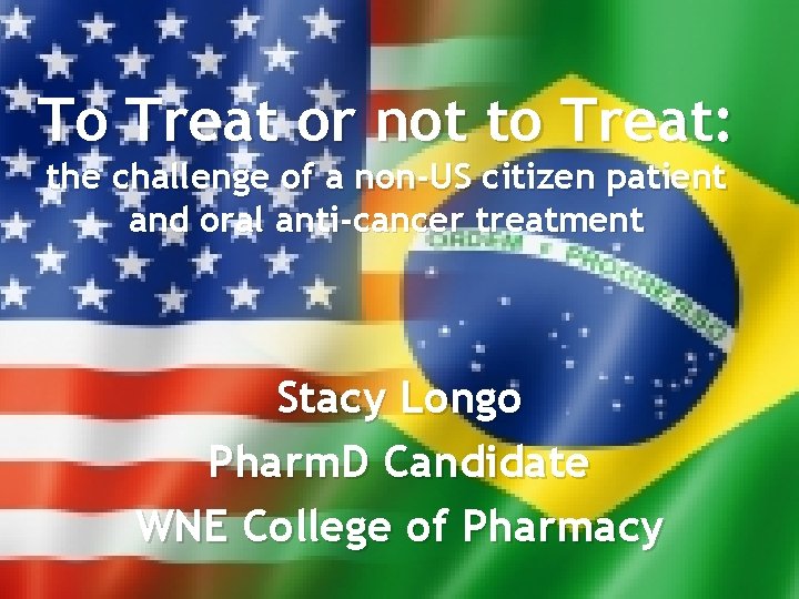 To Treat or not to Treat: the challenge of a non-US citizen patient and