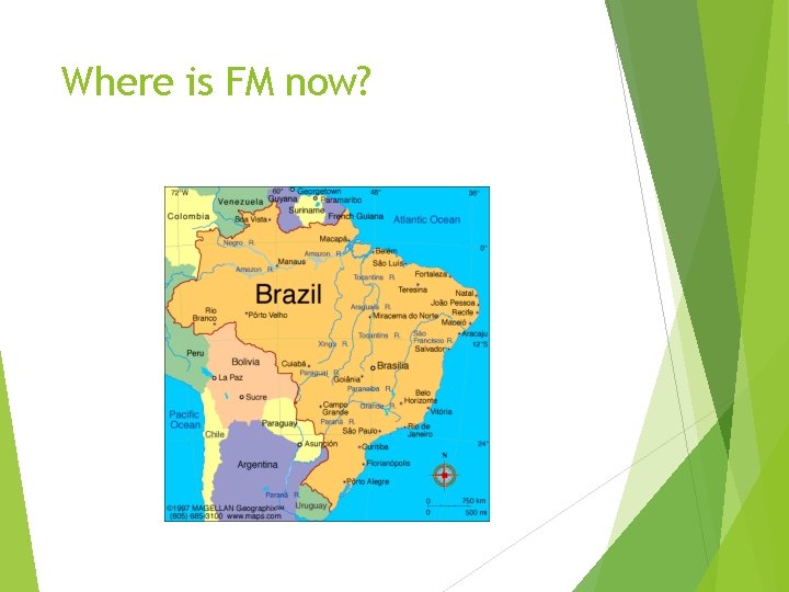 Where is FM now? 