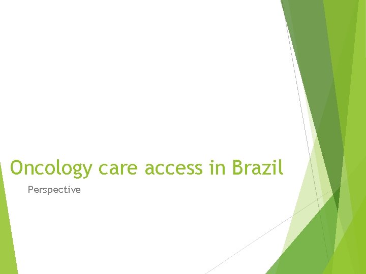 Oncology care access in Brazil Perspective 