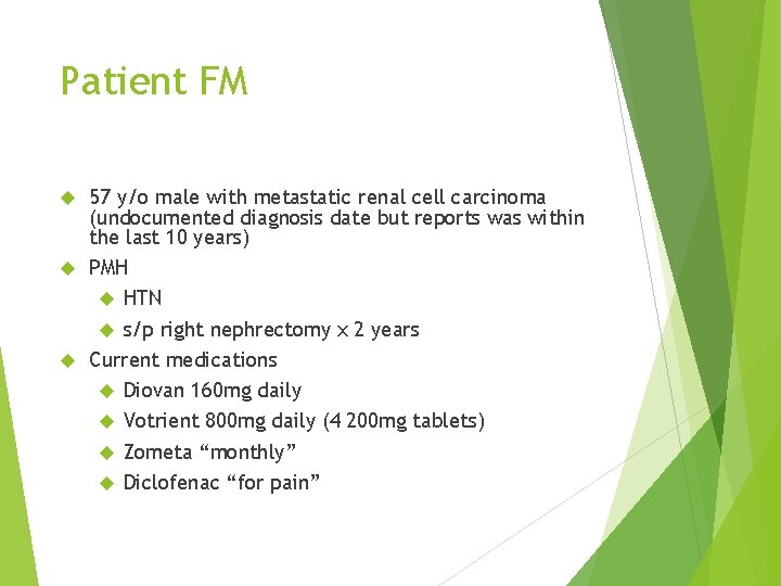 Patient FM 57 y/o male with metastatic renal cell carcinoma (undocumented diagnosis date but