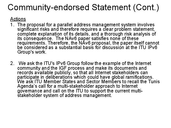 Community-endorsed Statement (Cont. ) Actions 1. The proposal for a parallel address management system