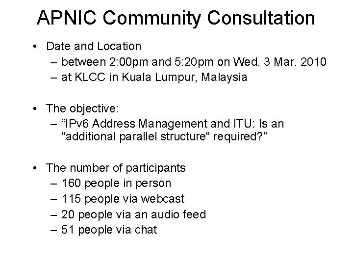 APNIC Community Consultation • Date and Location – between 2: 00 pm and 5: