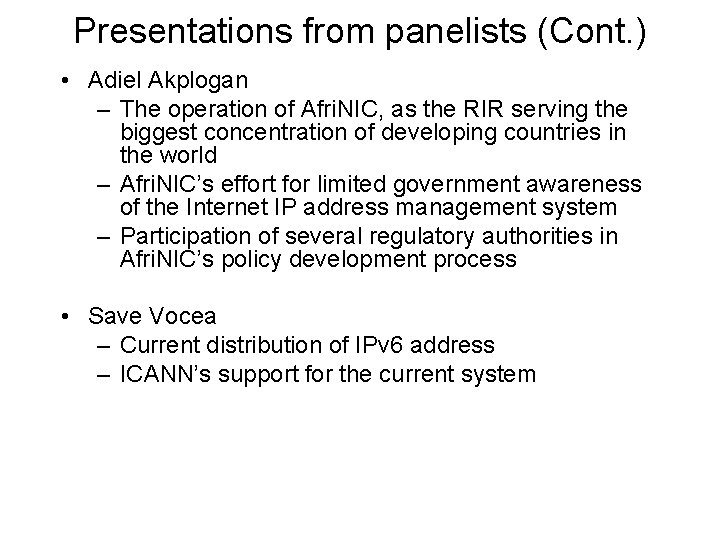Presentations from panelists (Cont. ) • Adiel Akplogan – The operation of Afri. NIC,