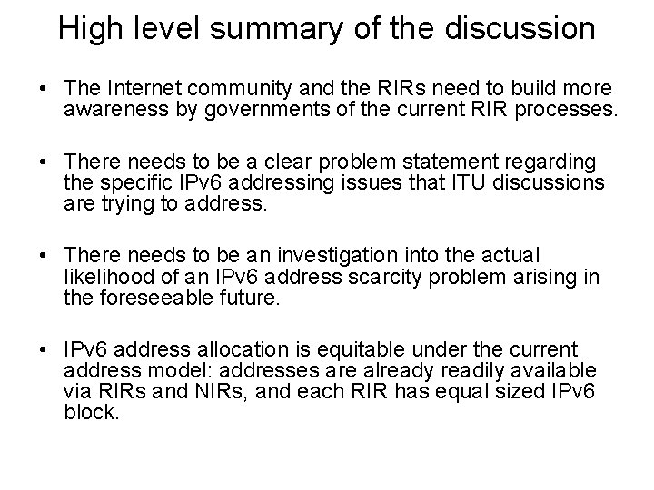 High level summary of the discussion • The Internet community and the RIRs need