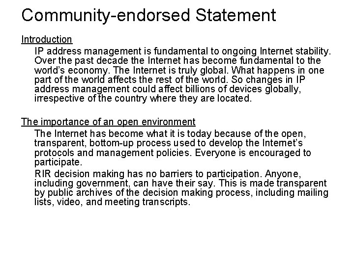 Community-endorsed Statement Introduction IP address management is fundamental to ongoing Internet stability. Over the