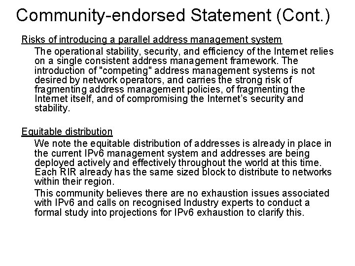 Community-endorsed Statement (Cont. ) Risks of introducing a parallel address management system The operational