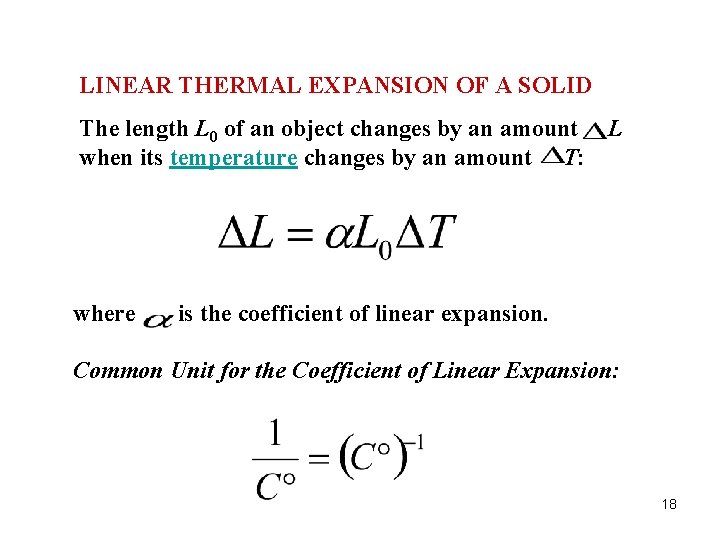 LINEAR THERMAL EXPANSION OF A SOLID The length L 0 of an object changes