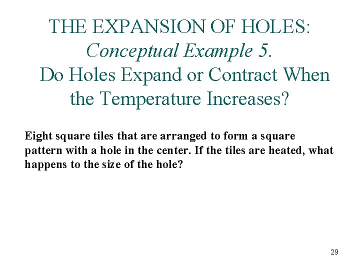 THE EXPANSION OF HOLES: Conceptual Example 5. Do Holes Expand or Contract When the