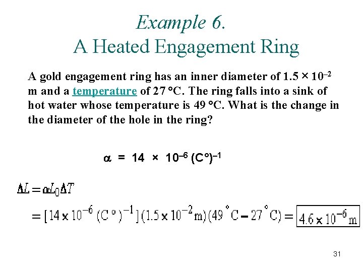 Example 6. A Heated Engagement Ring A gold engagement ring has an inner diameter