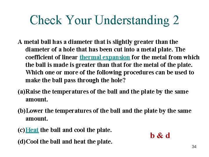 Check Your Understanding 2 A metal ball has a diameter that is slightly greater