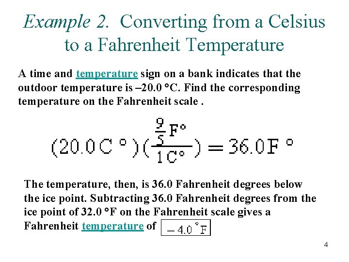 Example 2. Converting from a Celsius to a Fahrenheit Temperature A time and temperature