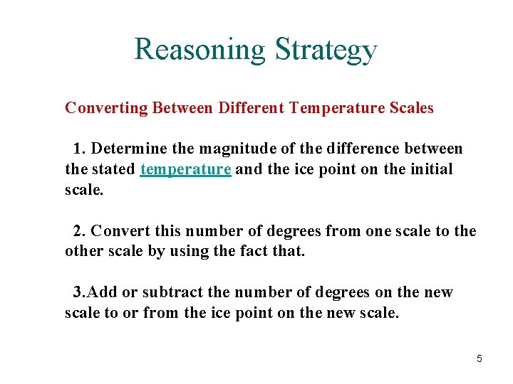 Reasoning Strategy Converting Between Different Temperature Scales 1. Determine the magnitude of the difference