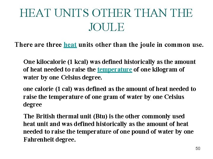 HEAT UNITS OTHER THAN THE JOULE There are three heat units other than the