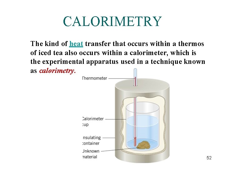 CALORIMETRY The kind of heat transfer that occurs within a thermos of iced tea