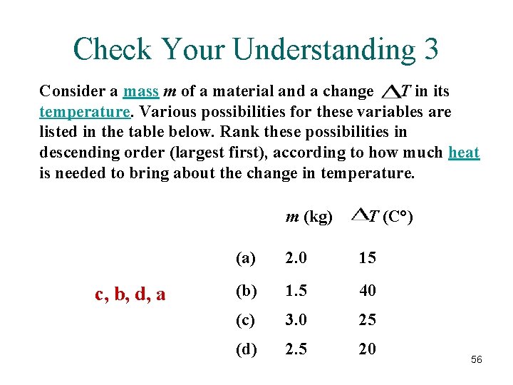 Check Your Understanding 3 Consider a mass m of a material and a change