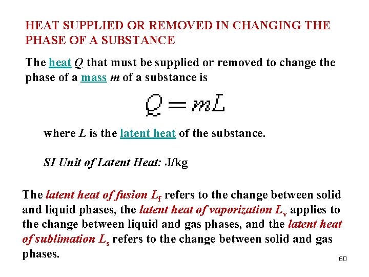 HEAT SUPPLIED OR REMOVED IN CHANGING THE PHASE OF A SUBSTANCE The heat Q