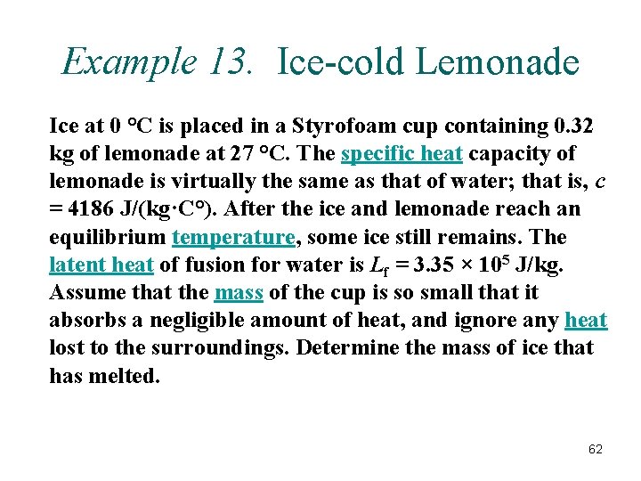 Example 13. Ice-cold Lemonade Ice at 0 °C is placed in a Styrofoam cup