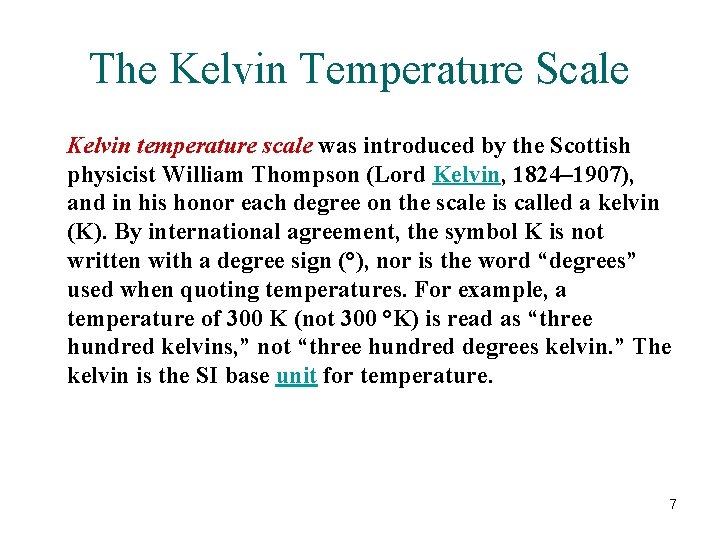 The Kelvin Temperature Scale Kelvin temperature scale was introduced by the Scottish physicist William