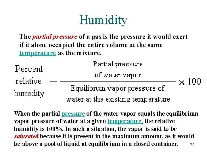 Humidity The partial pressure of a gas is the pressure it would exert if