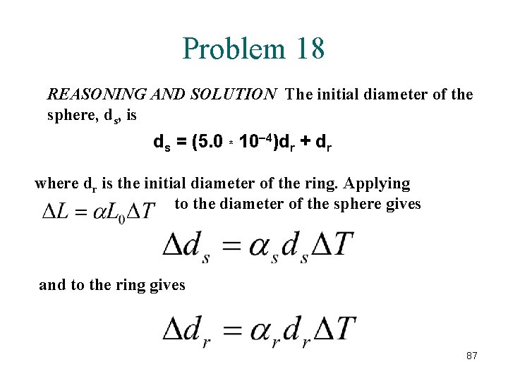 Problem 18 REASONING AND SOLUTION The initial diameter of the sphere, ds, is ds