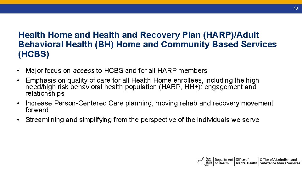 10 Health Home and Health and Recovery Plan (HARP)/Adult Behavioral Health (BH) Home and