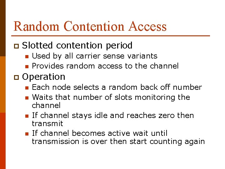 Random Contention Access p Slotted contention period n n p Used by all carrier