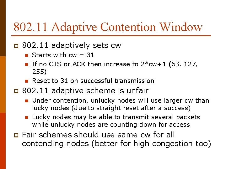 802. 11 Adaptive Contention Window p 802. 11 adaptively sets cw n n n