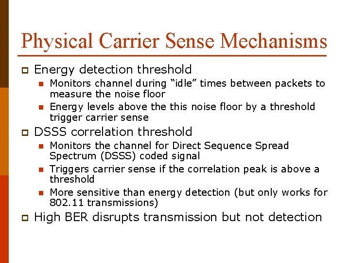 Physical Carrier Sense Mechanisms p Energy detection threshold n n p DSSS correlation threshold