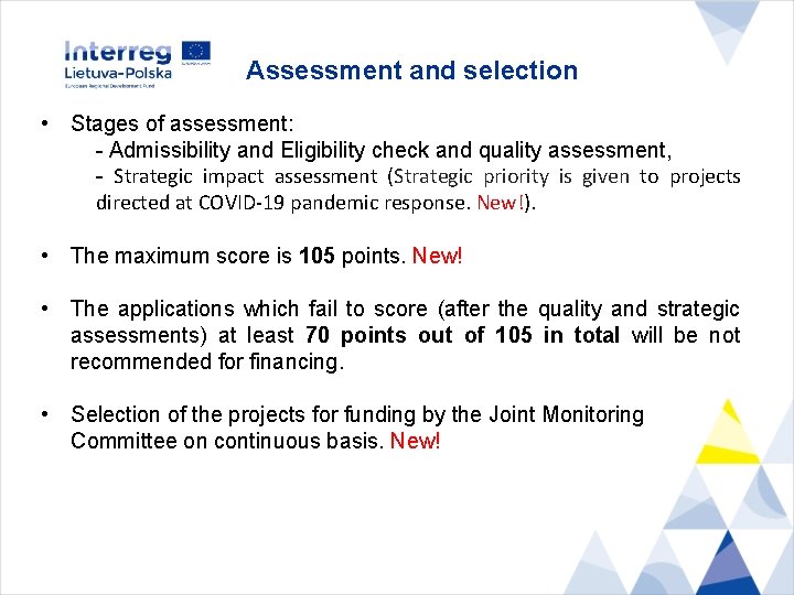 Assessment and selection • Stages of assessment: - Admissibility and Eligibility check and quality