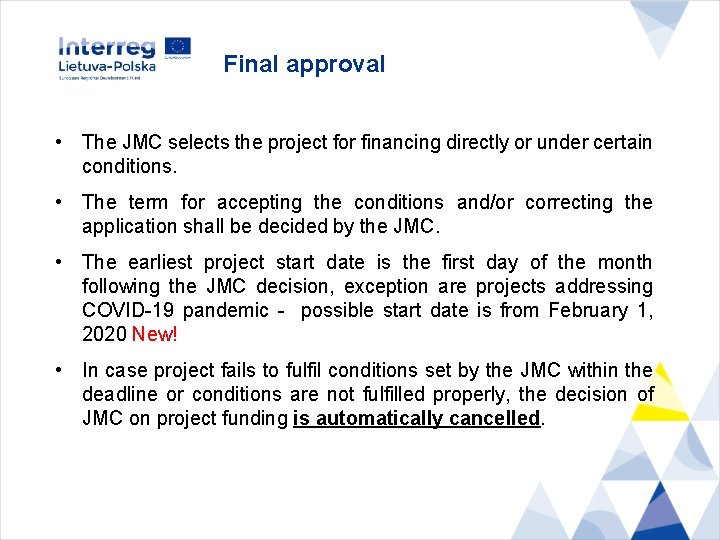 Final approval • The JMC selects the project for financing directly or under certain
