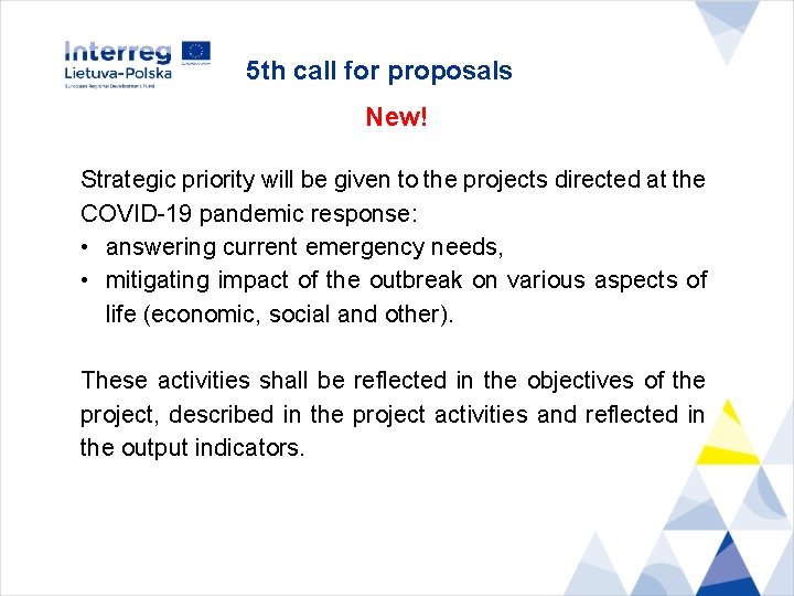5 th call for proposals New! Strategic priority will be given to the projects