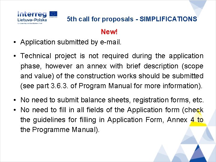 5 th call for proposals - SIMPLIFICATIONS New! • Application submitted by e-mail. •