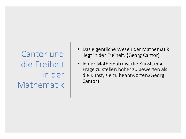 Cantor und die Freiheit in der Mathematik • Das eigentliche Wesen der Mathematik liegt