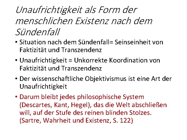 Unaufrichtigkeit als Form der menschlichen Existenz nach dem Sündenfall • Situation nach dem Sündenfall=